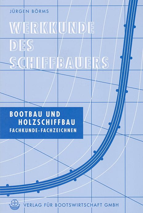 9021-010 WERKKUNDE DES SCHIFFBAUERS / Jürgen Börms WERKKUNDE DES SCHIFFBAUERS / Jürgen Börms